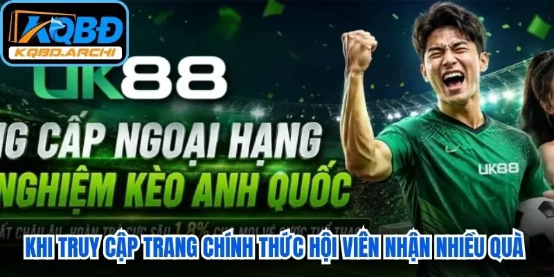Khi truy cập trang chính thức hội viên nhận nhiều quà ưu đãi khủng