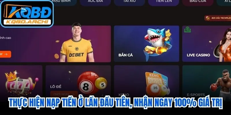 Thực hiện nạp tiền ở lần đầu tiên, bạn sẽ nhận ngay 100% giá trị